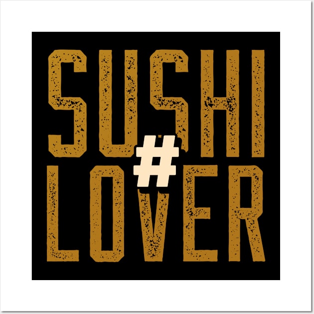 Japanese Foodie # Sushi Lover Golden Design Wall Art by New East 